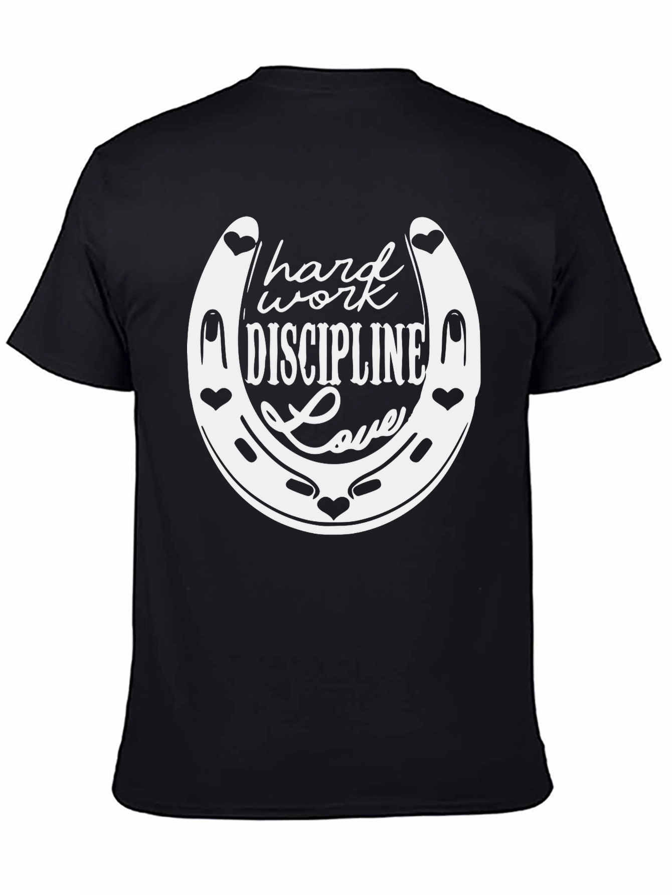 Hard Work Discipline Love Horseshoe T-Shirt