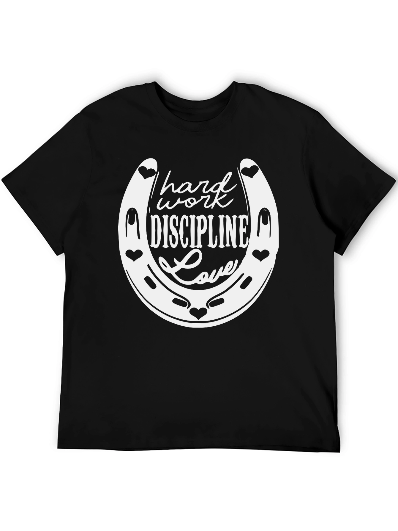 Hard Work Discipline Love Horseshoe T-Shirt