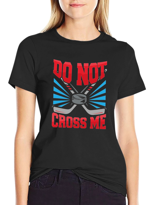 Do Not Cross Me Hockey Graphic Tee