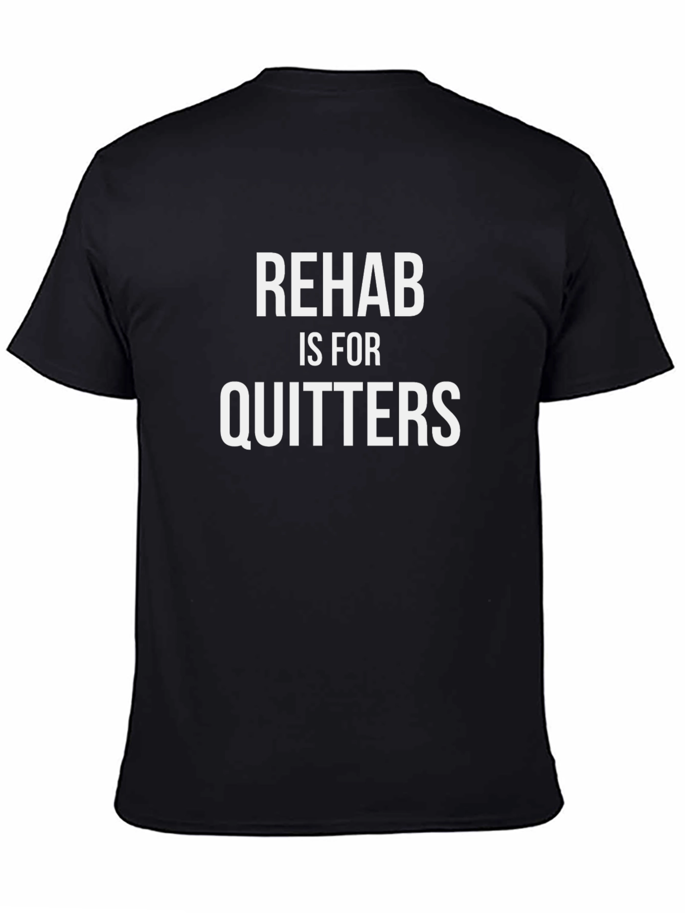 Rehab is for Quitters Funny T-Shirt