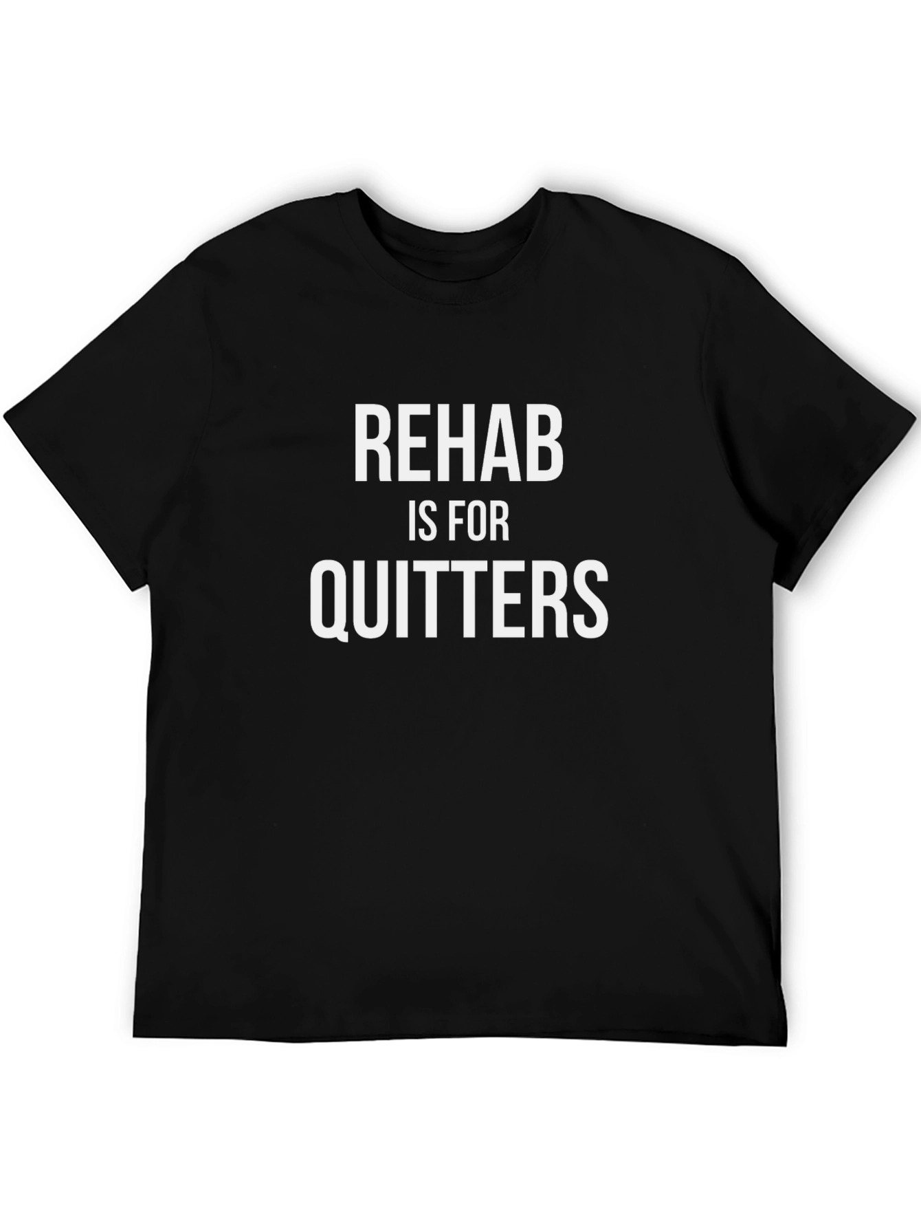 Rehab is for Quitters Funny T-Shirt