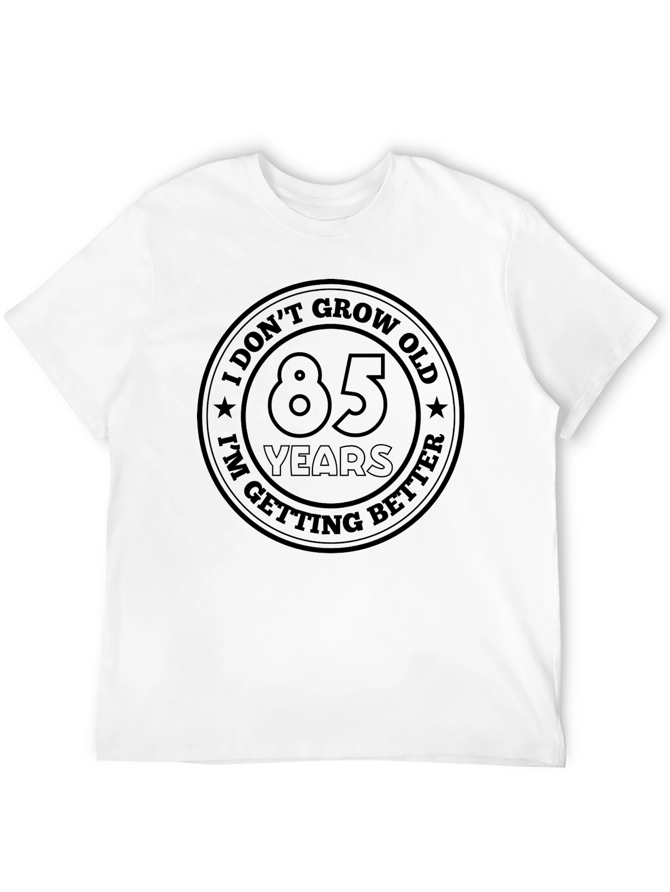 85 Years and Better T-Shirt - Birthday Gift