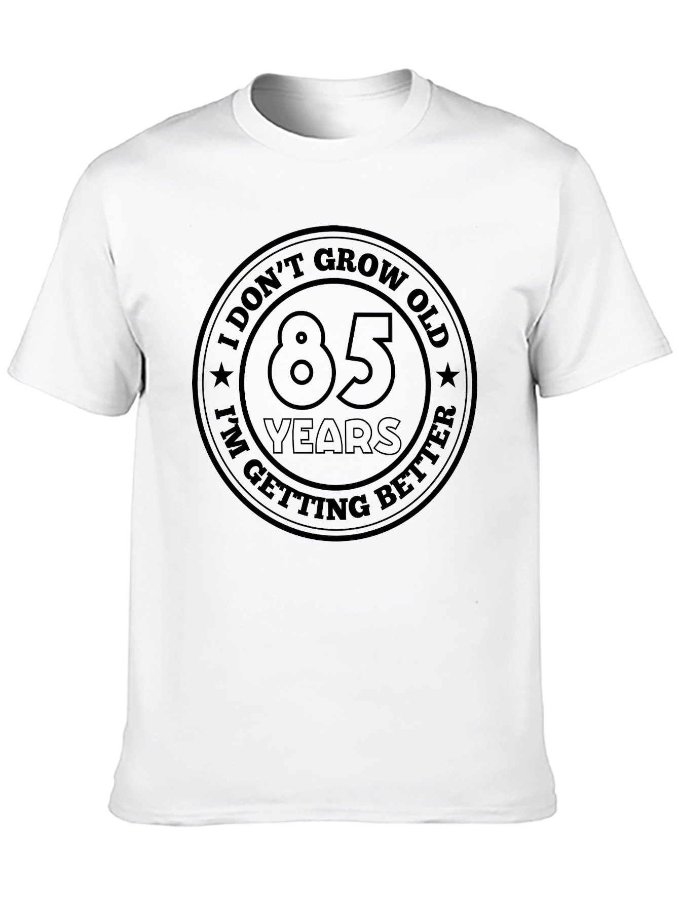 85 Years and Better T-Shirt - Birthday Gift