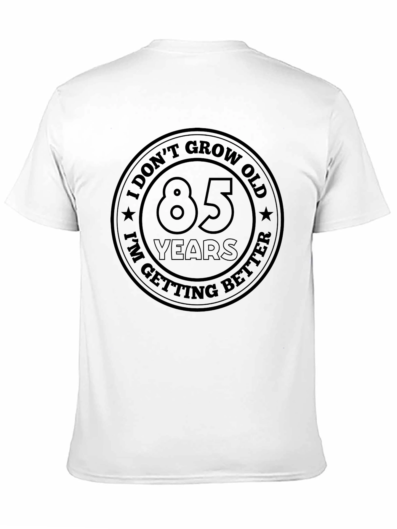 85 Years and Better T-Shirt - Birthday Gift