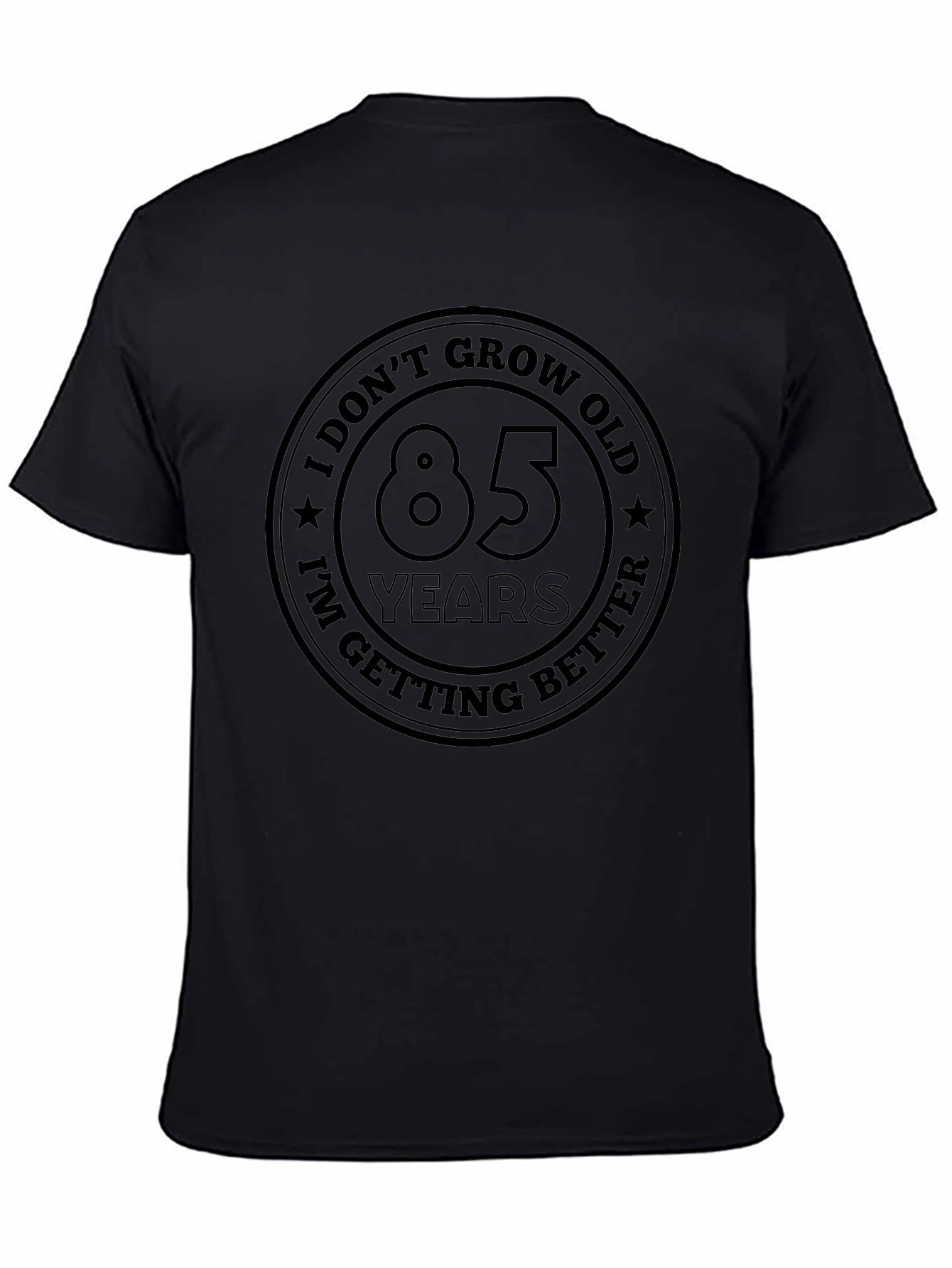 85 Years and Better T-Shirt - Birthday Gift