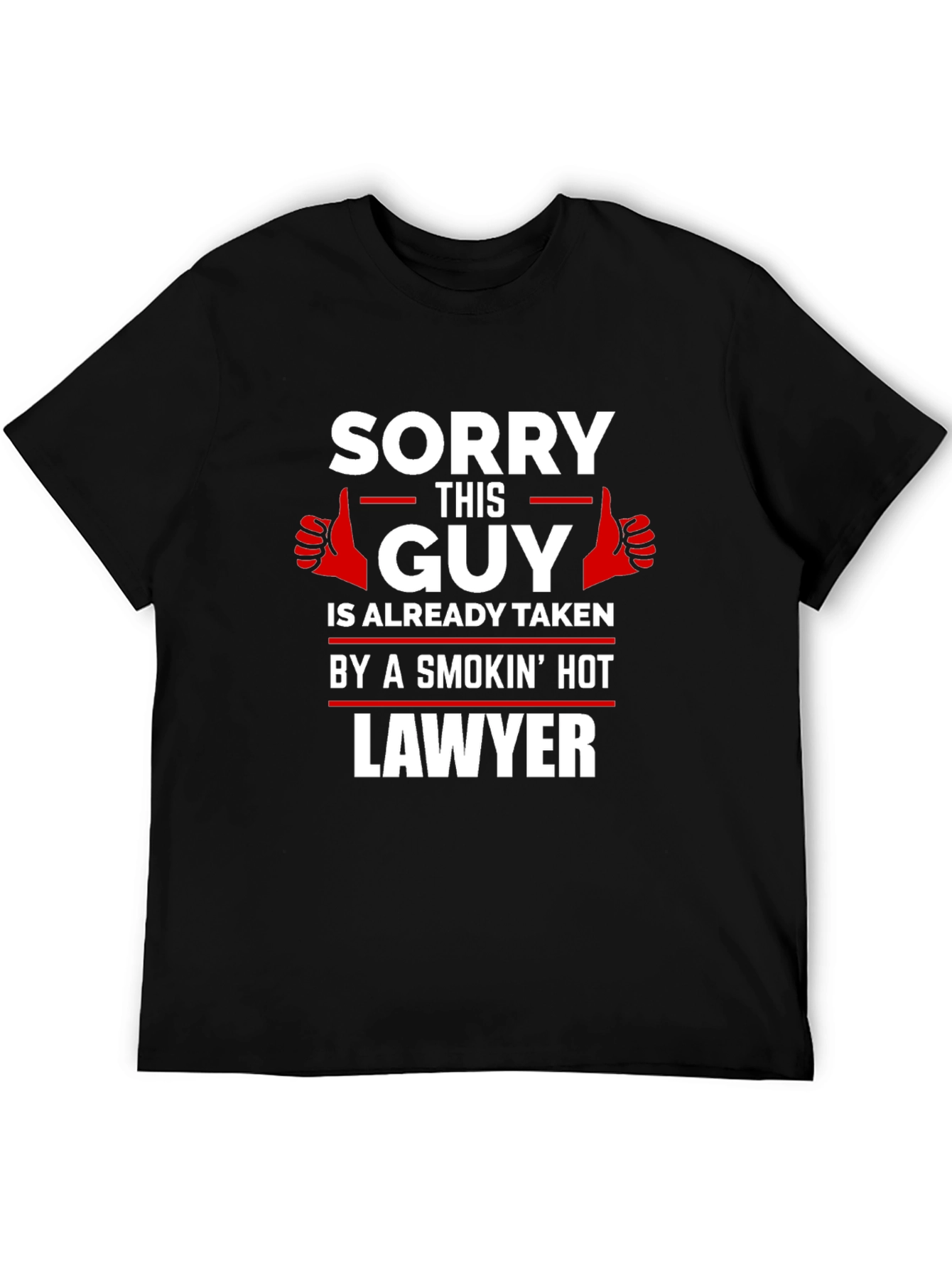 Taken by a Smokin Hot Lawyer T-Shirt