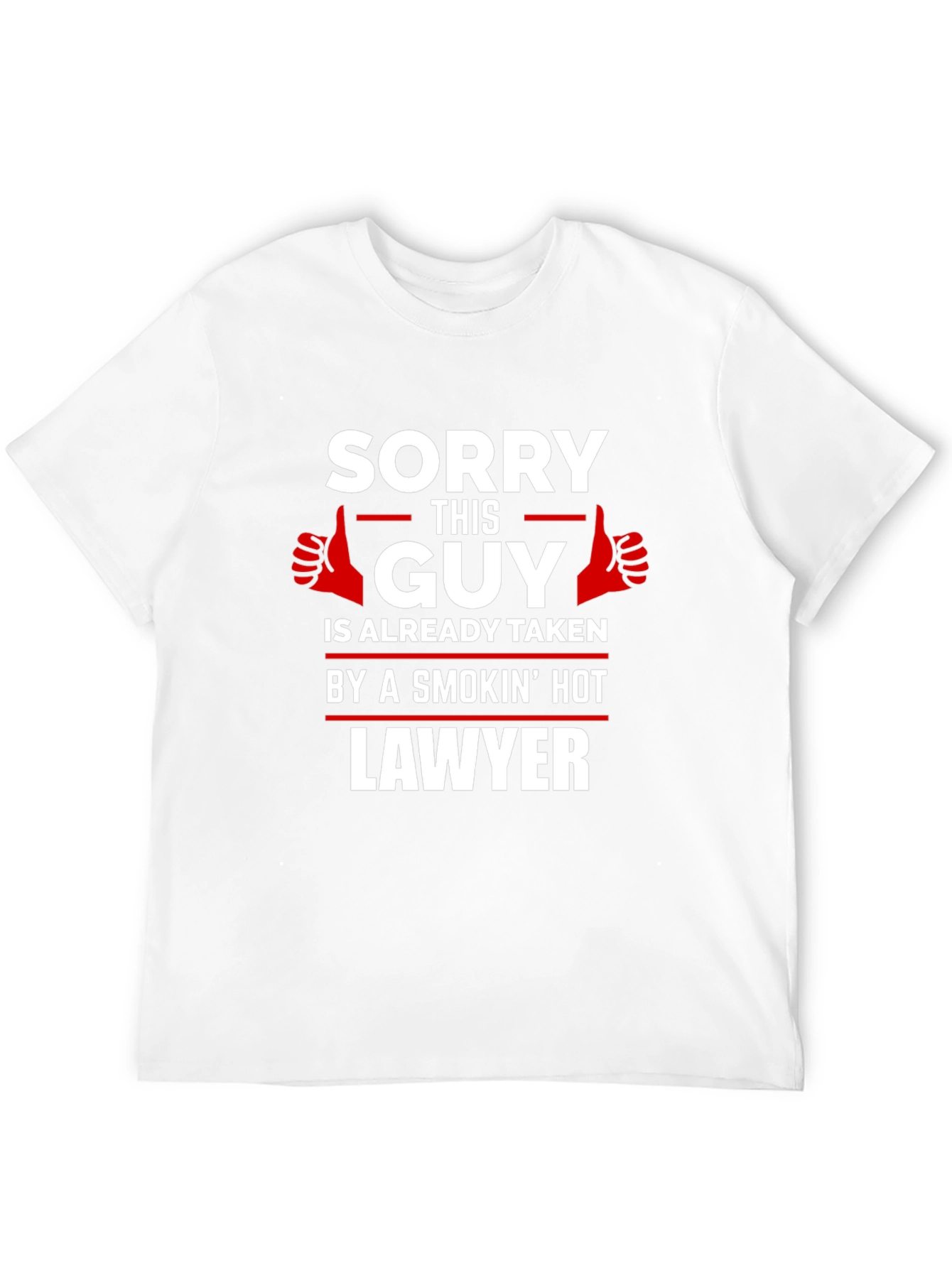 Taken by a Smokin Hot Lawyer T-Shirt