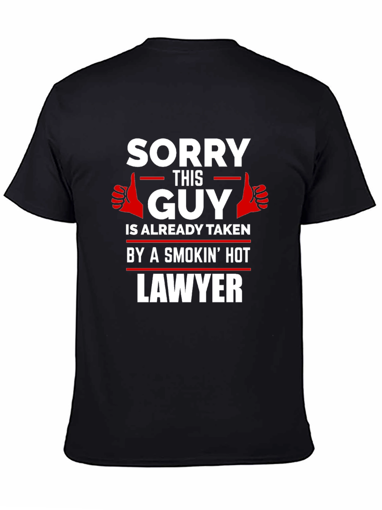 Taken by a Smokin Hot Lawyer T-Shirt