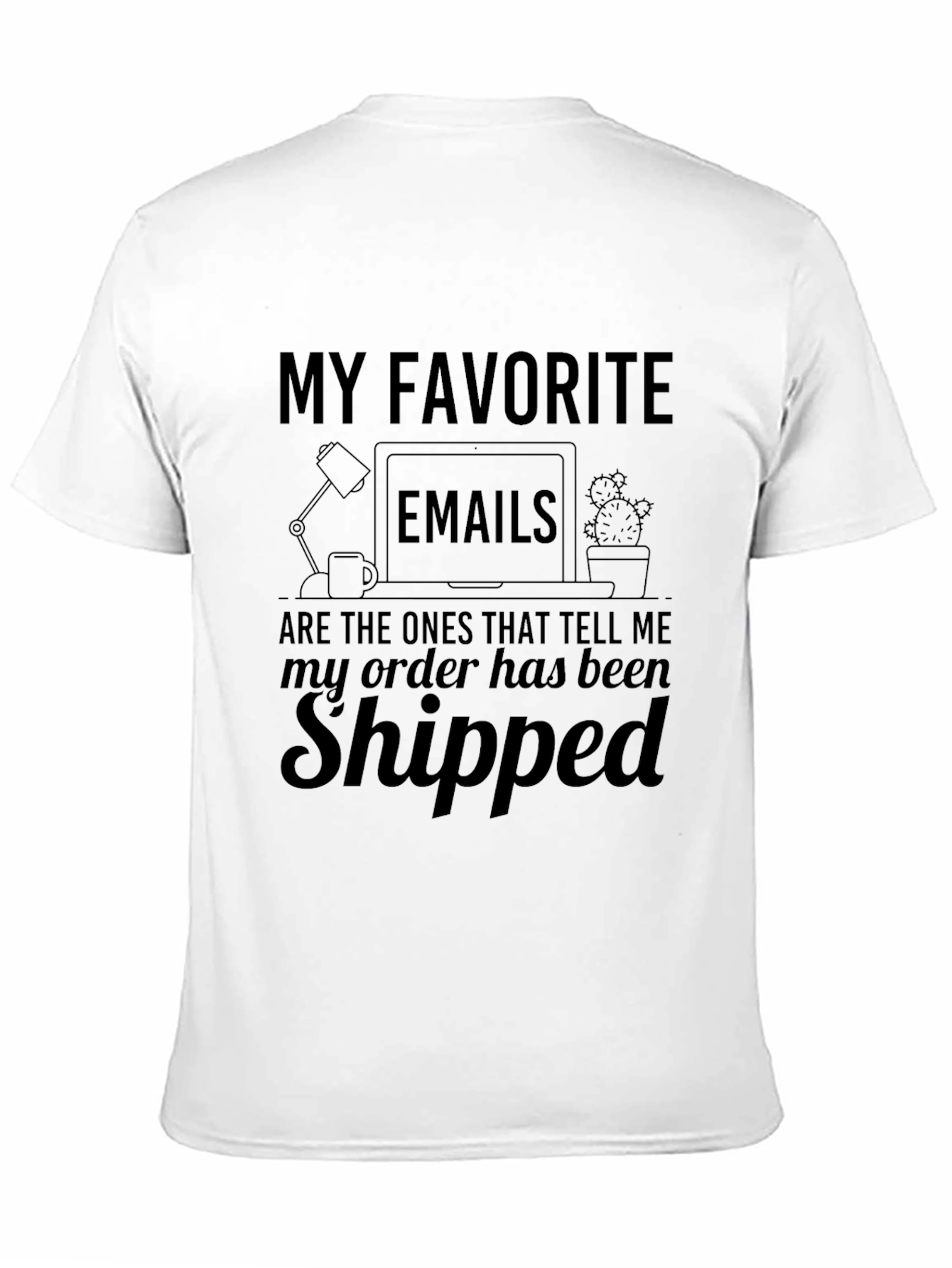 My Favorite Emails Shipped T-Shirt