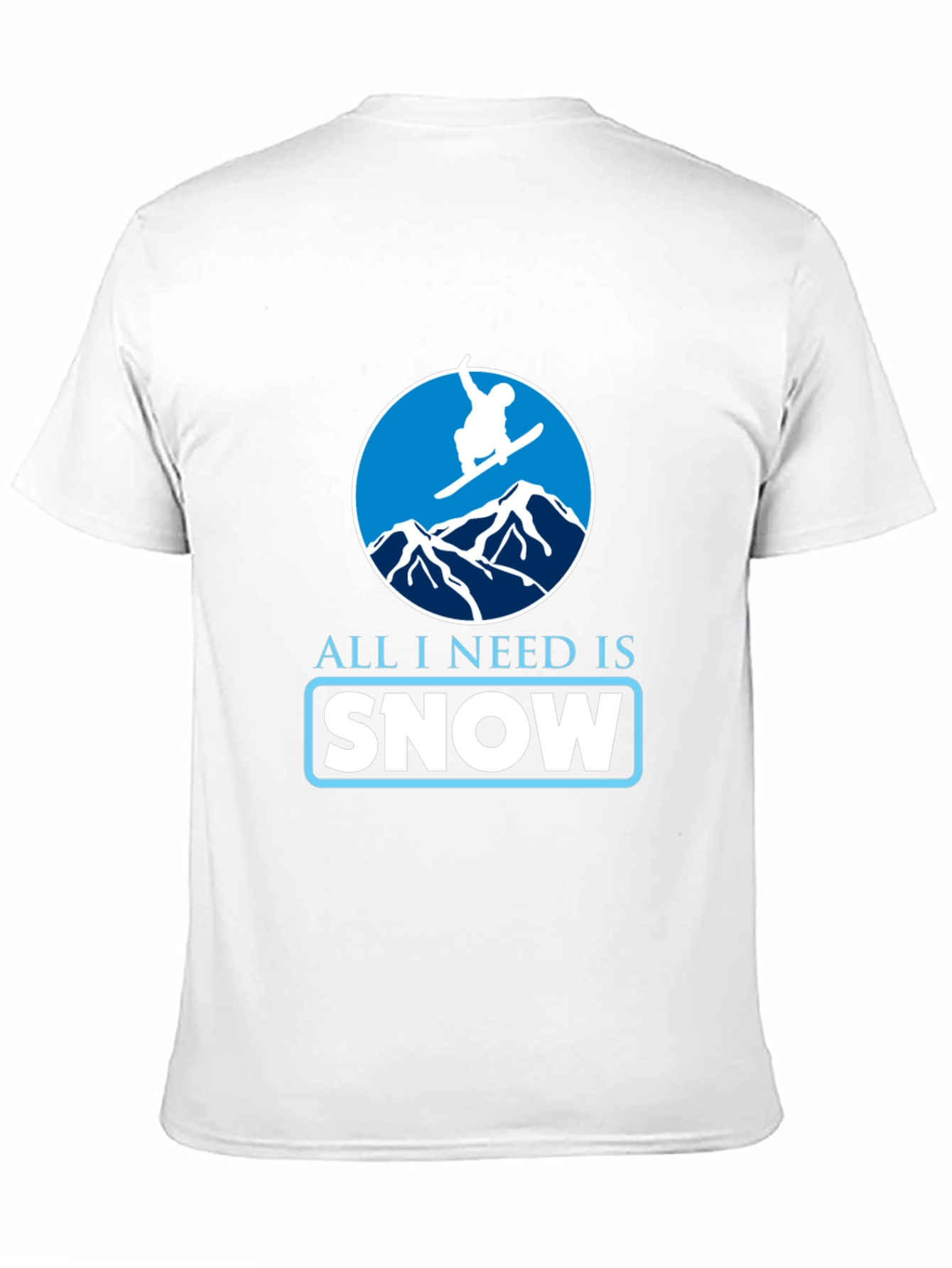 Snowboarding T-Shirt - All I Need Is Snow Tee
