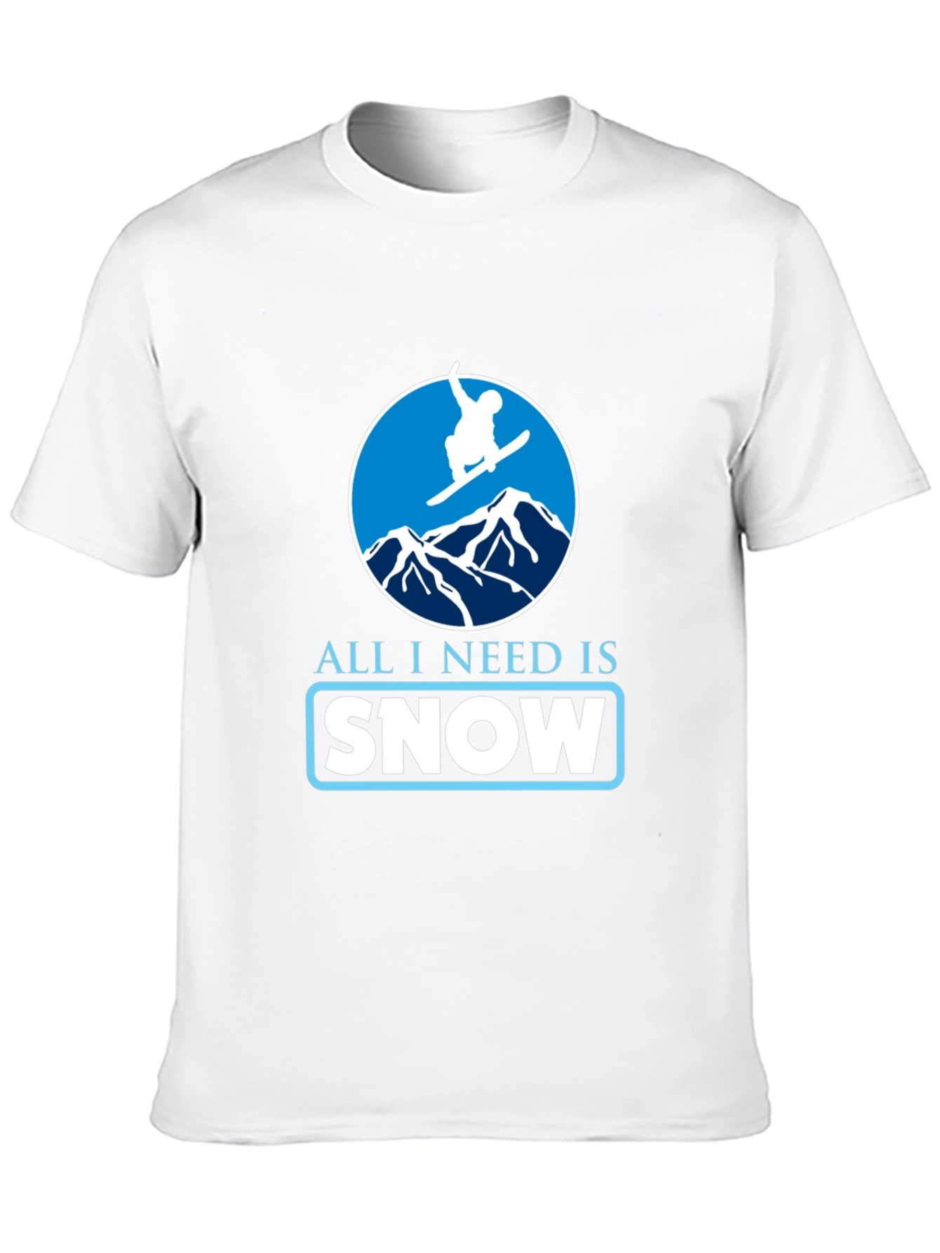 Snowboarding T-Shirt - All I Need Is Snow Tee