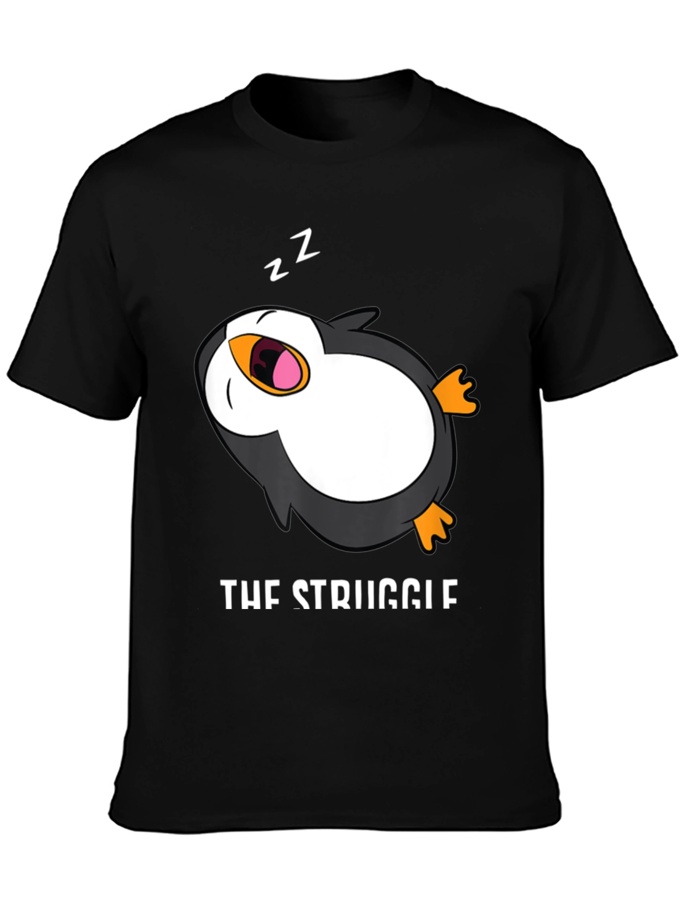 The Struggle Is Real T-Shirt - Sleepy Penguin Tee