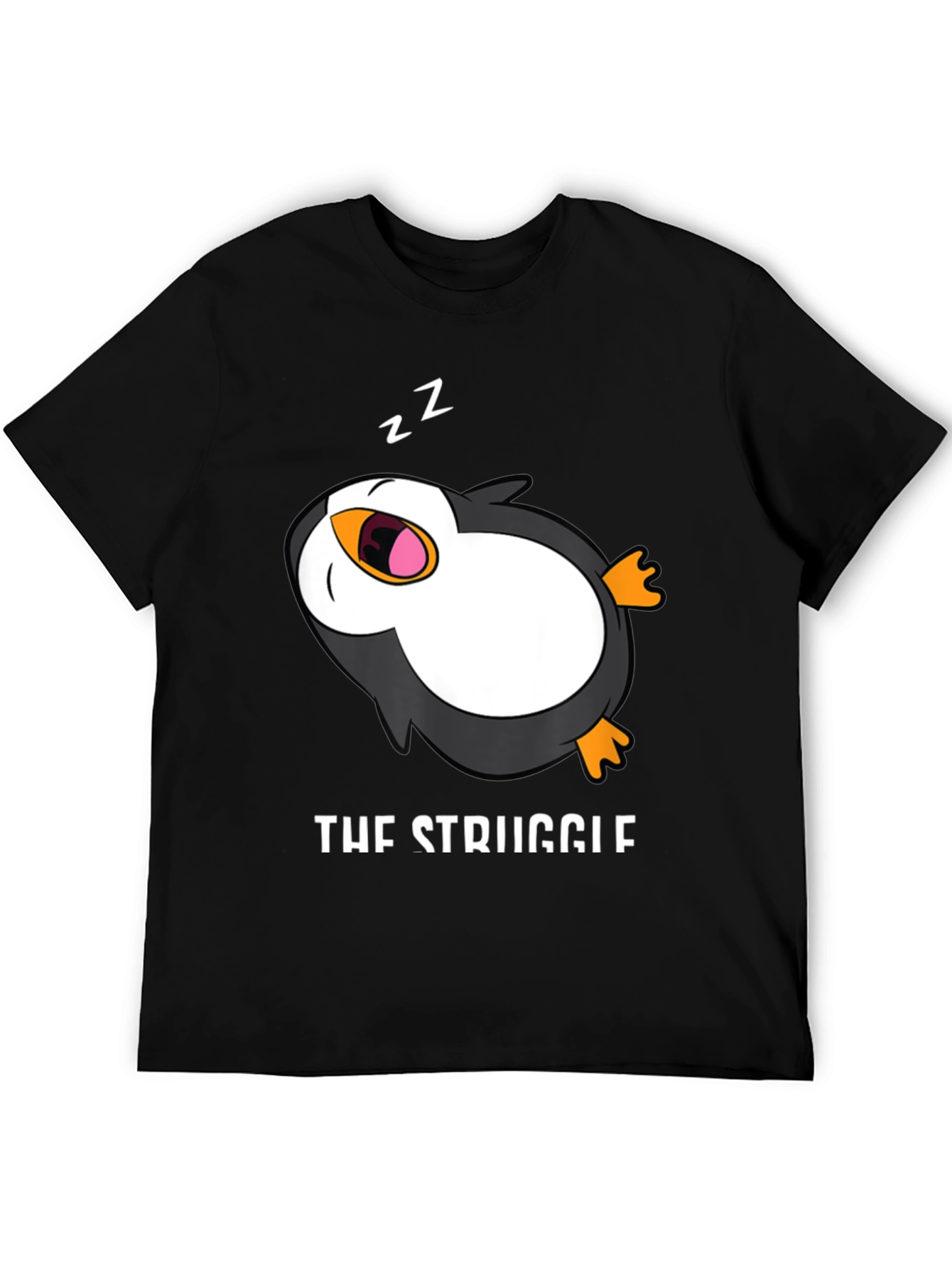 The Struggle Is Real T-Shirt - Sleepy Penguin Tee