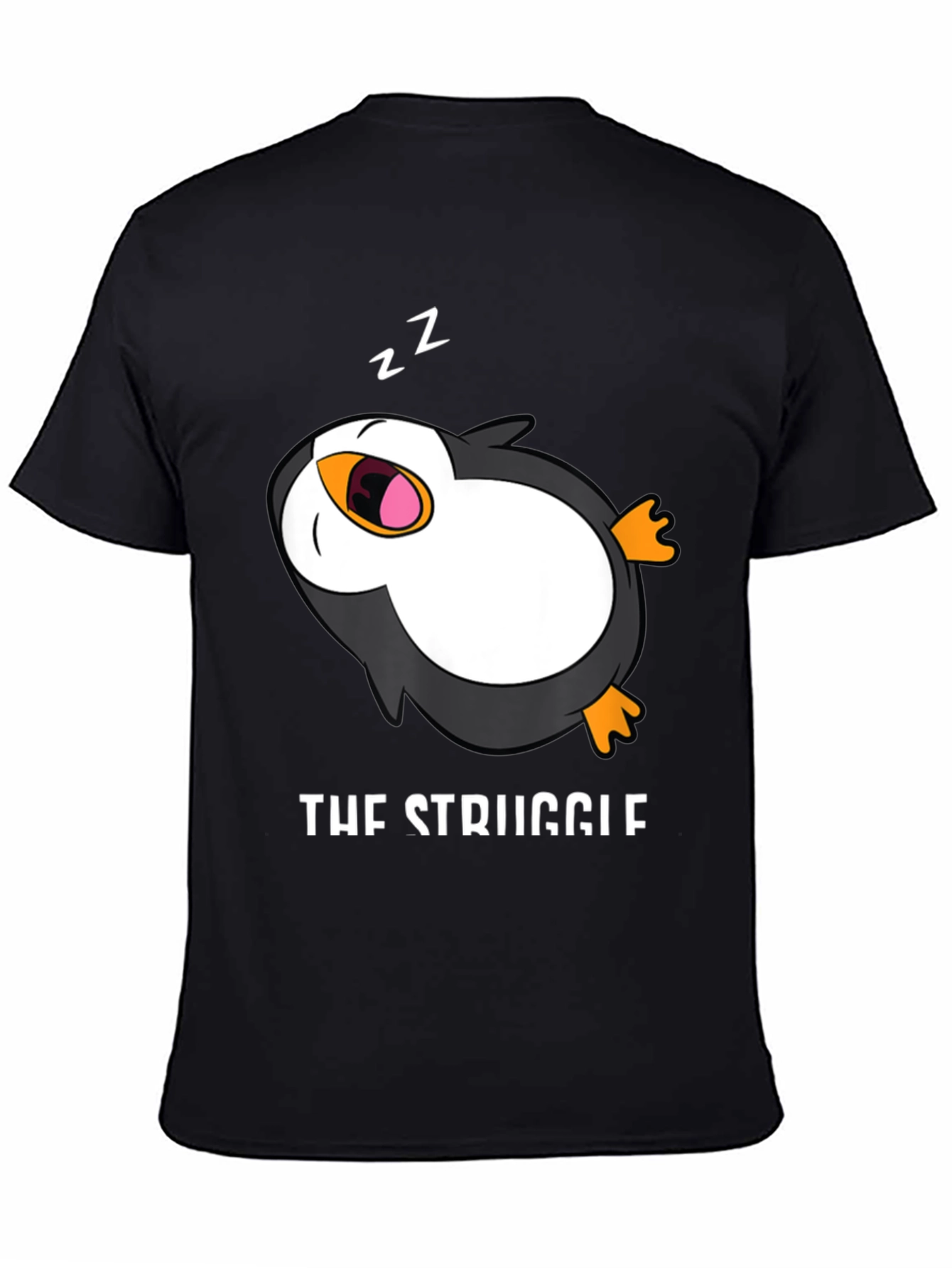 The Struggle Is Real T-Shirt - Sleepy Penguin Tee