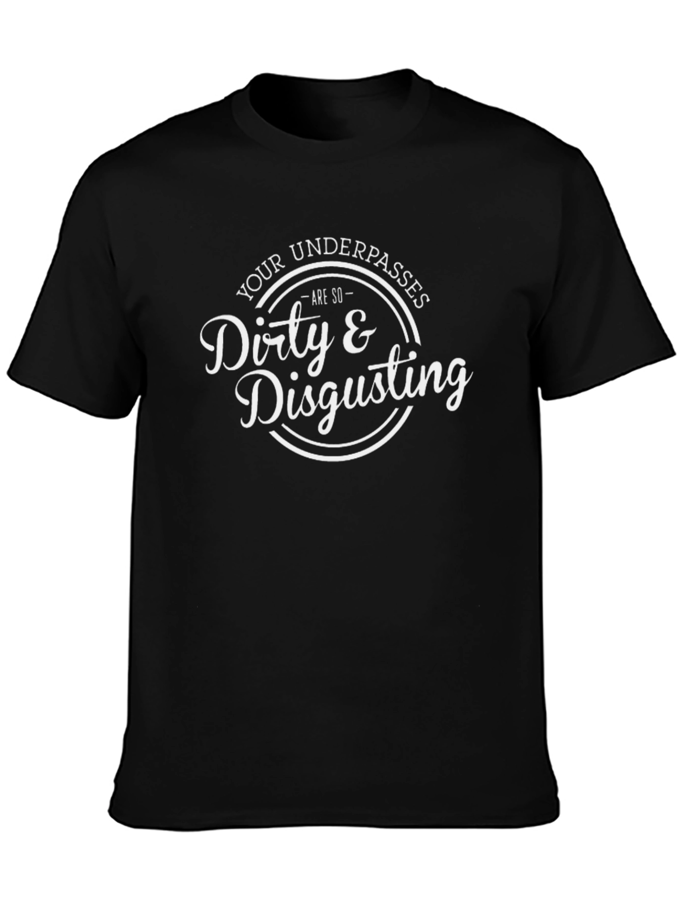 Dirty & Disgusting Graphic Print T-Shirt