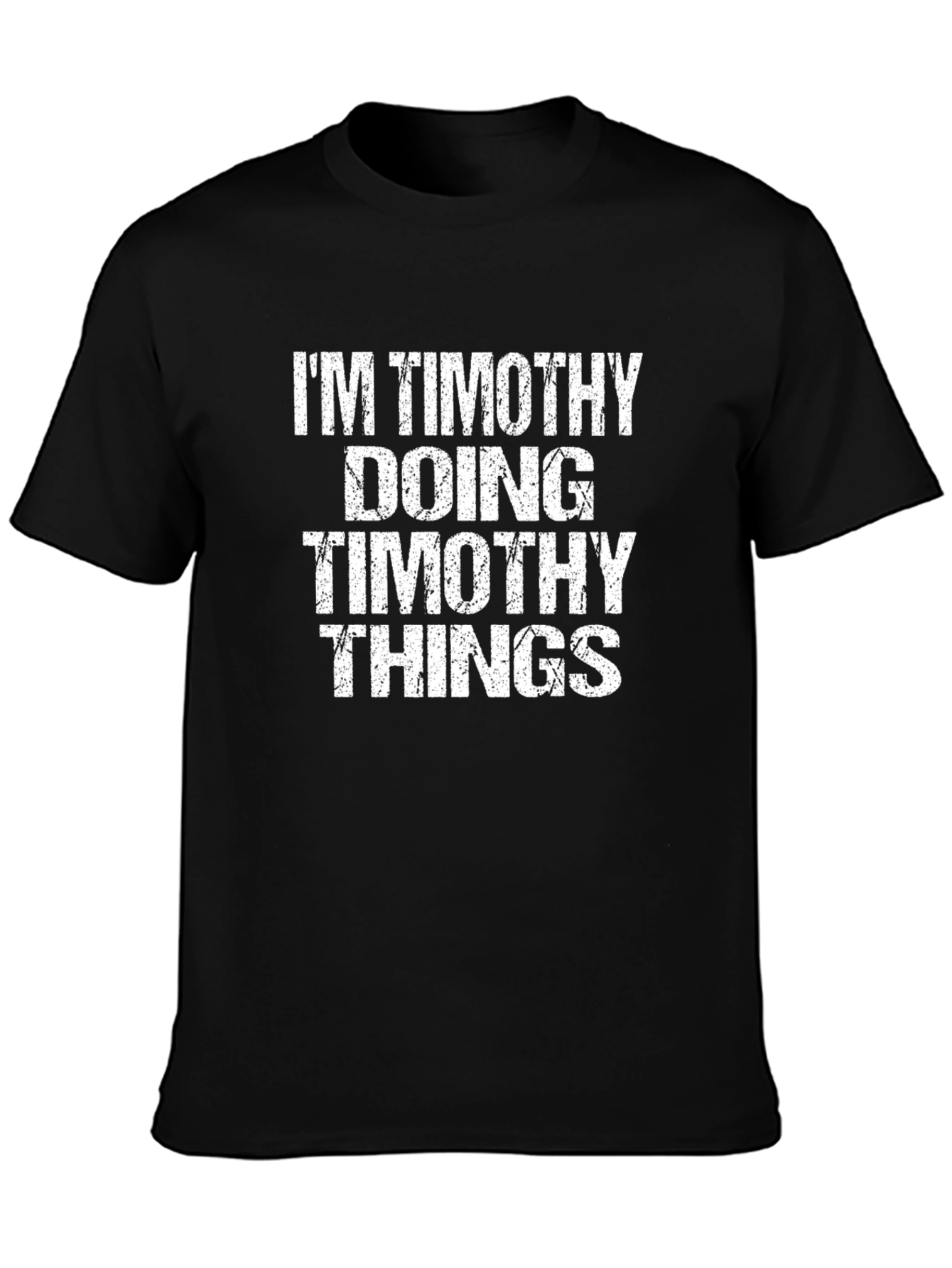 Im Timothy Doing Timothy Things - Funny T-Shirt