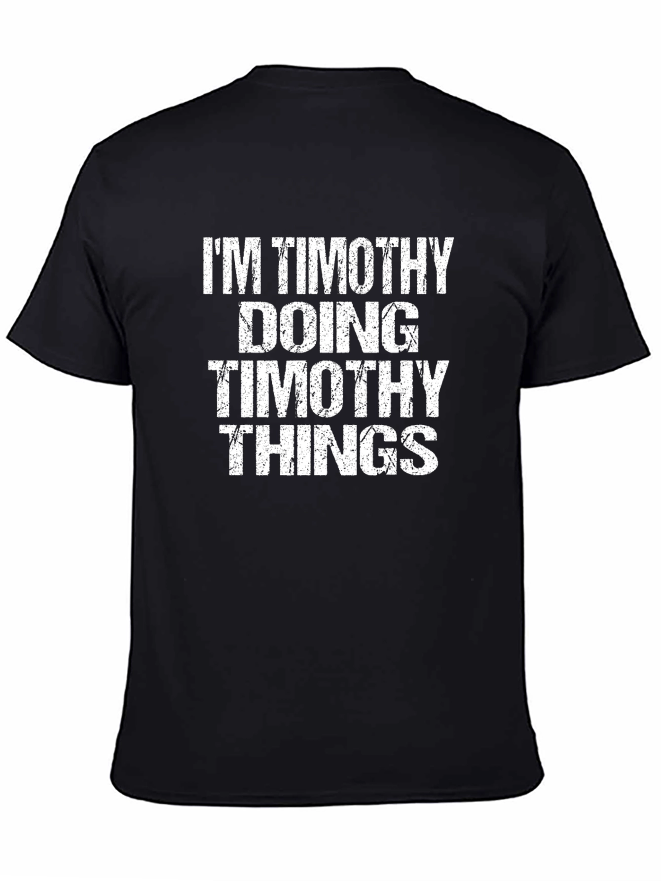 Im Timothy Doing Timothy Things - Funny T-Shirt