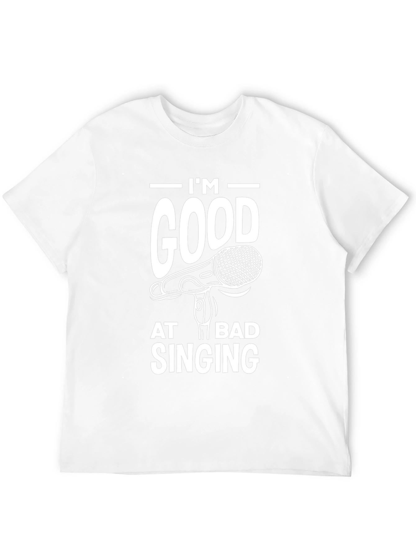 Im Good At Bad Singing Graphic Tee