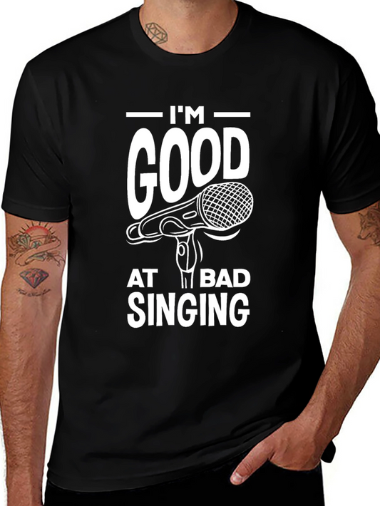 Im Good At Bad Singing Graphic Tee