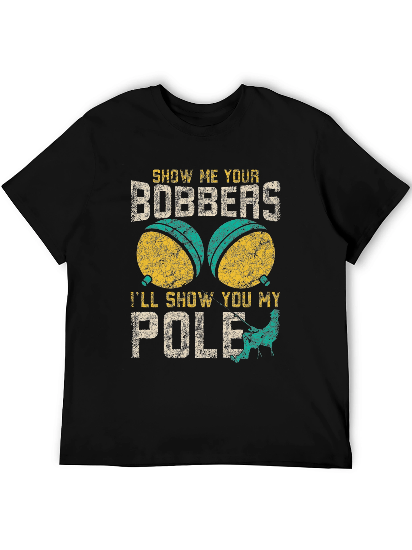 Show Me Your Bobbers Fishing T-Shirt