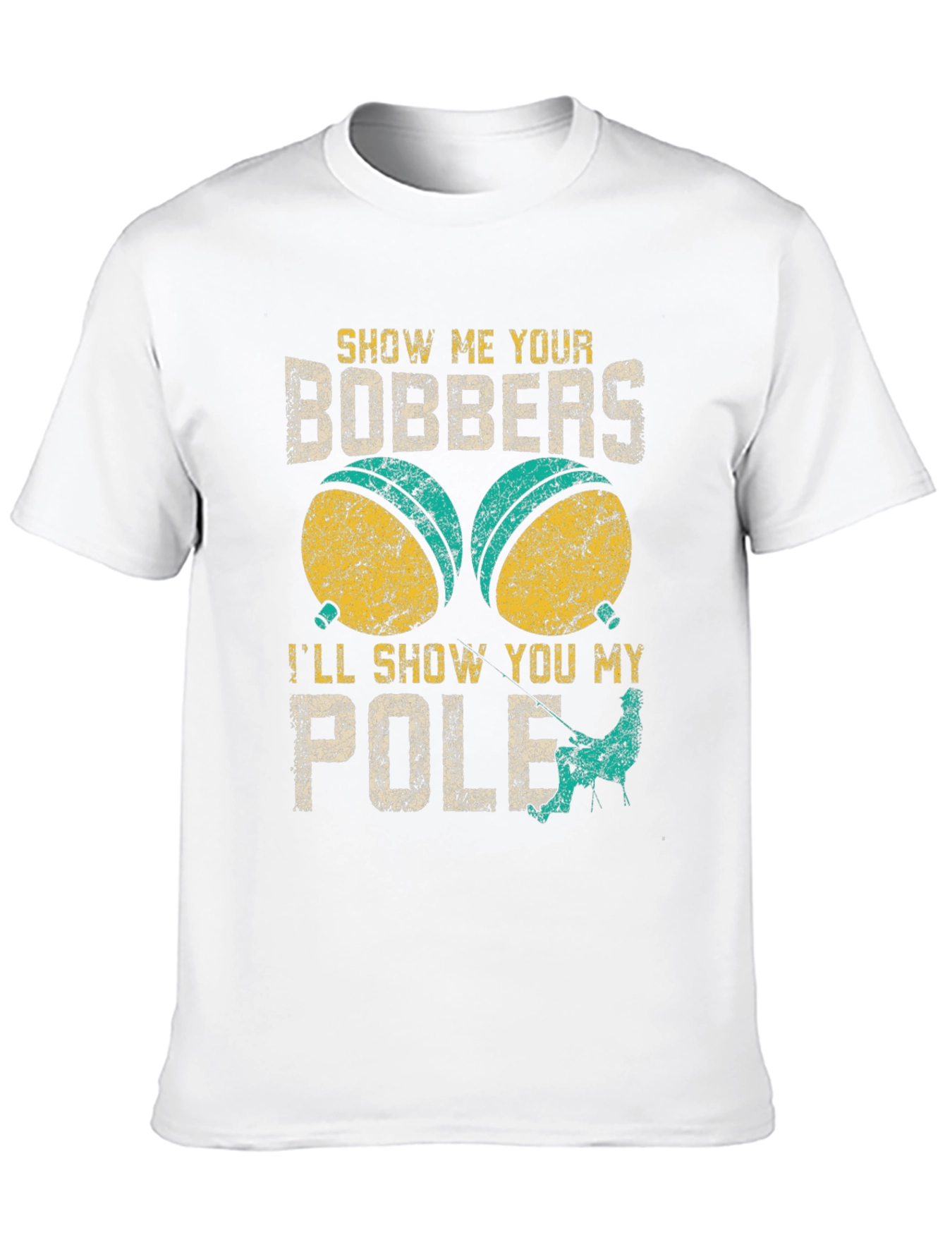 Show Me Your Bobbers Fishing T-Shirt