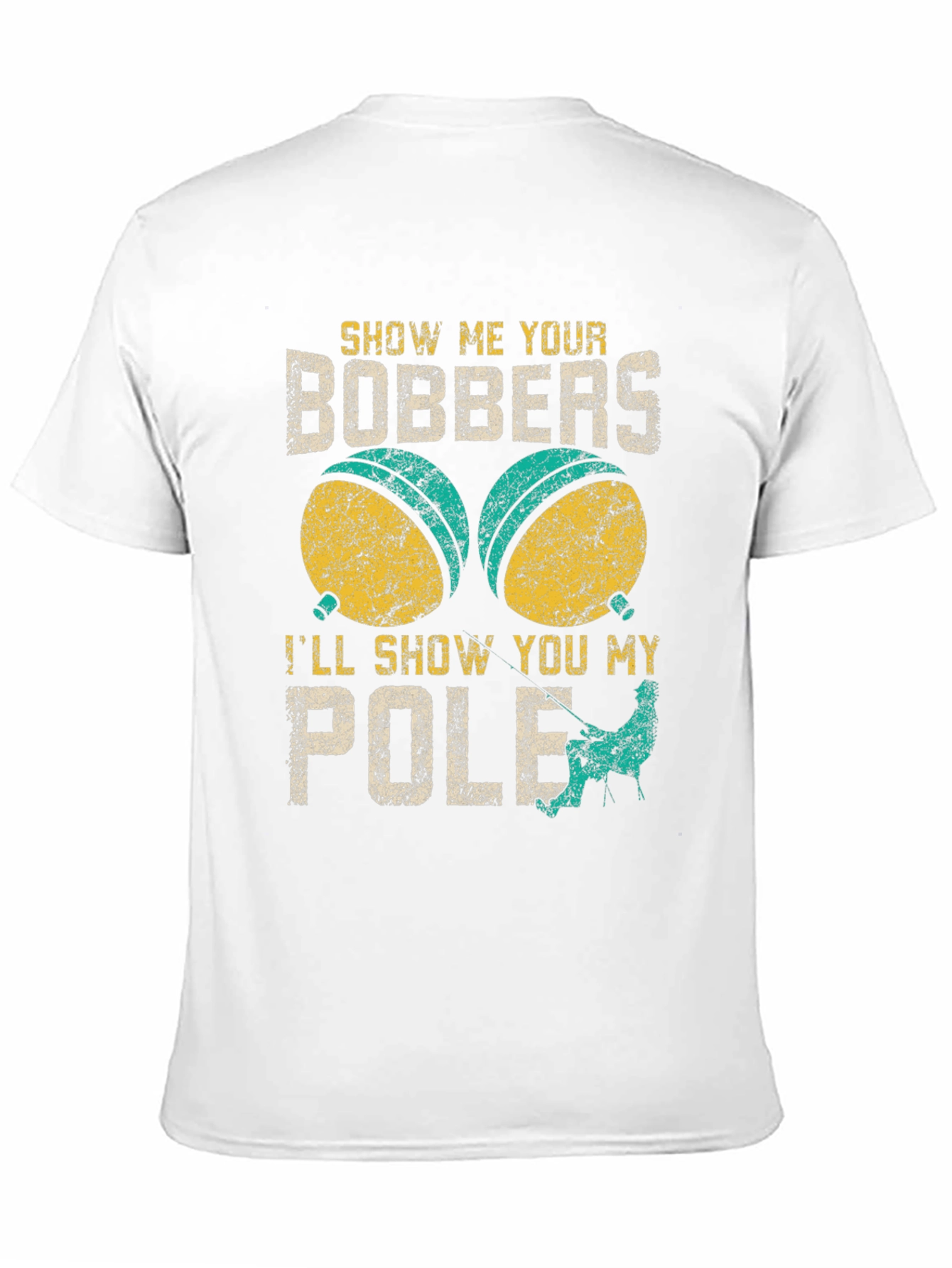 Show Me Your Bobbers Fishing T-Shirt