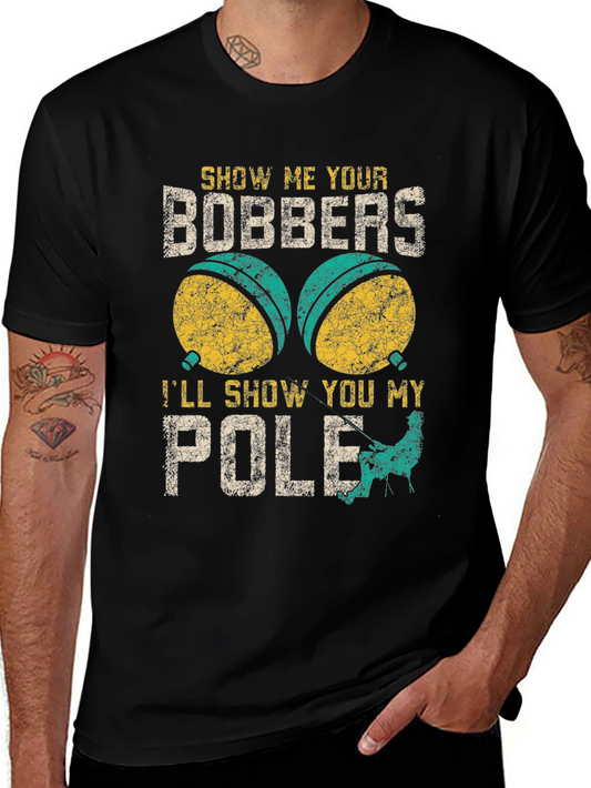Show Me Your Bobbers Fishing T-Shirt