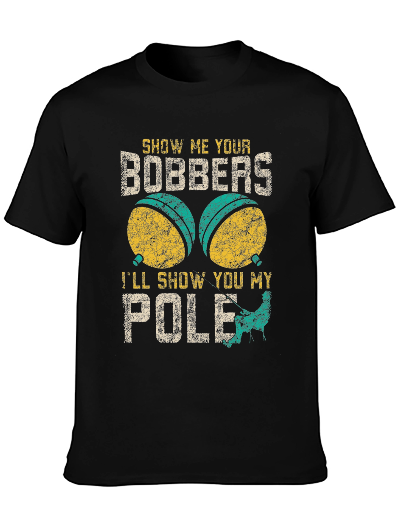 Show Me Your Bobbers Fishing T-Shirt