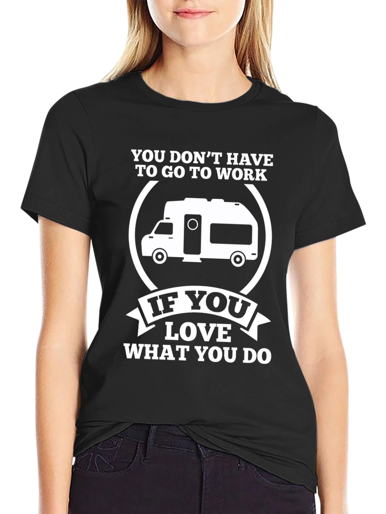 Love What You Do Camper T-Shirt