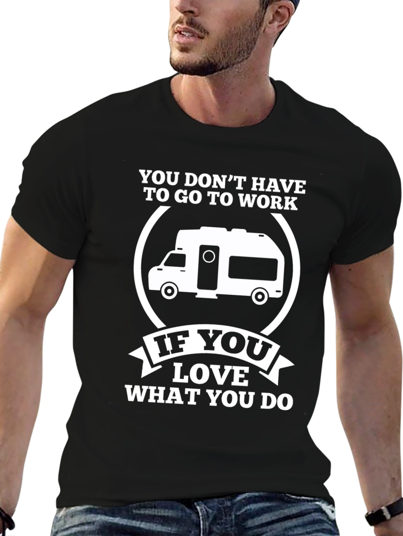 Love What You Do Camper T-Shirt