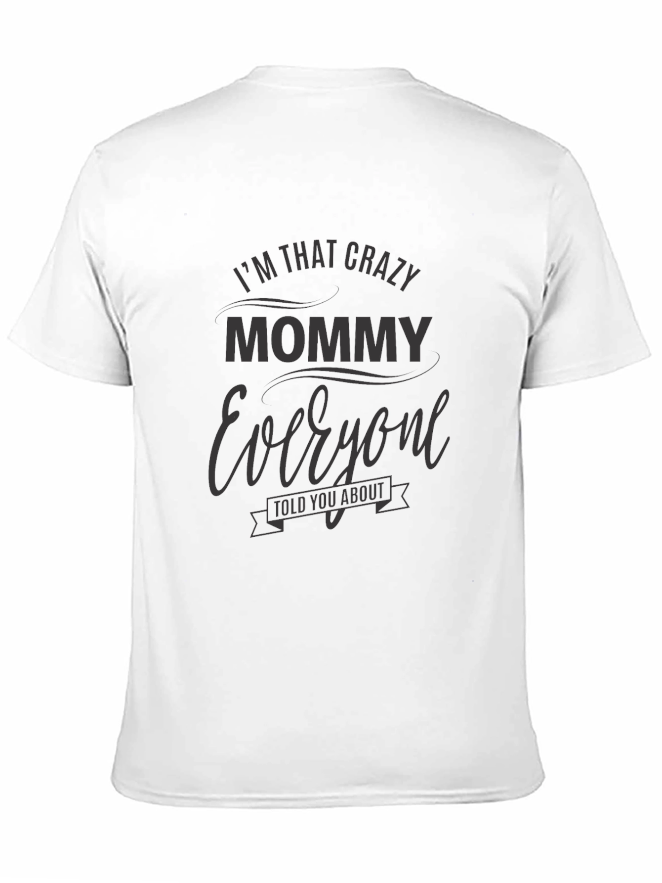 Crazy Mommy Graphic T-Shirt