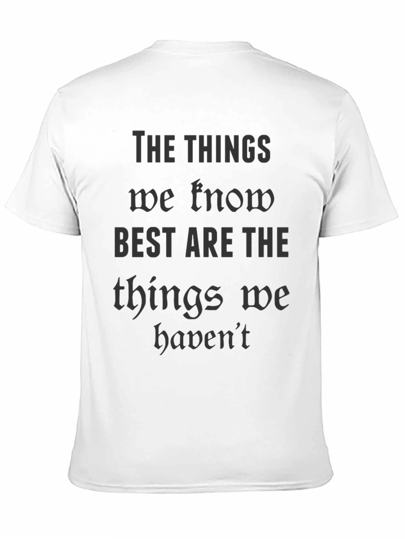 The Things We Know T-Shirt - Black Quote Tee