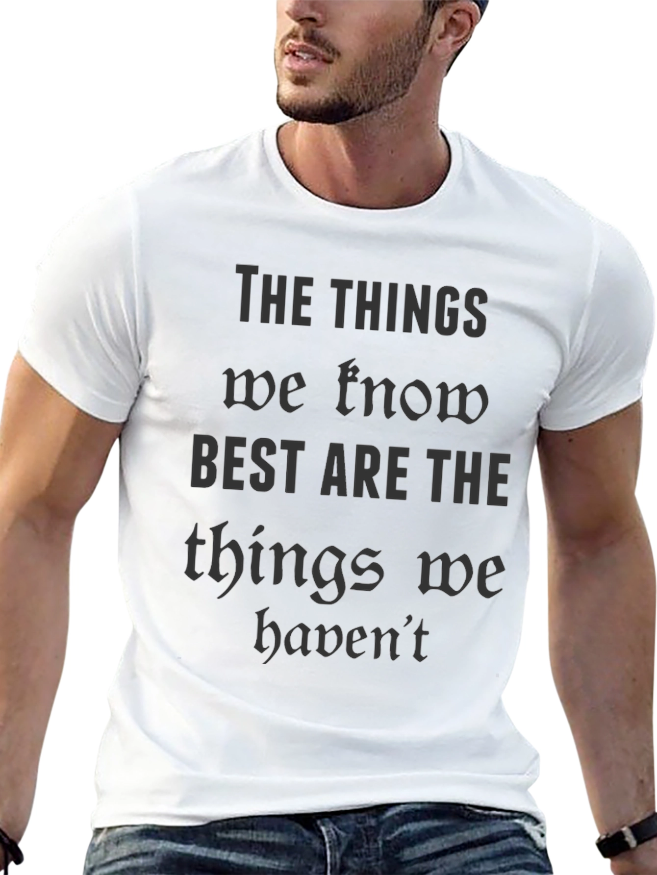 The Things We Know T-Shirt - Black Quote Tee