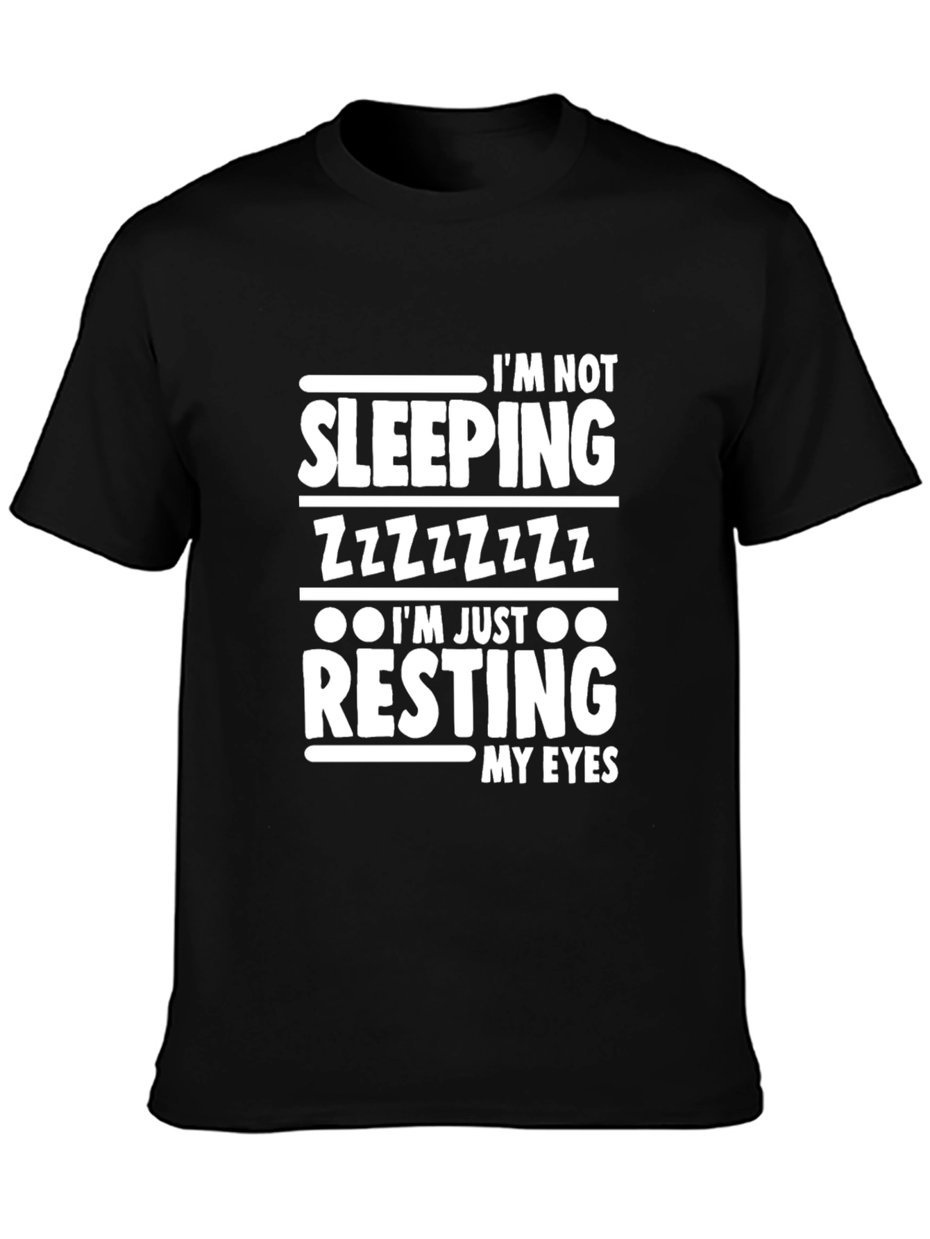 Im Not Sleeping Resting My Eyes Black T-Shirt