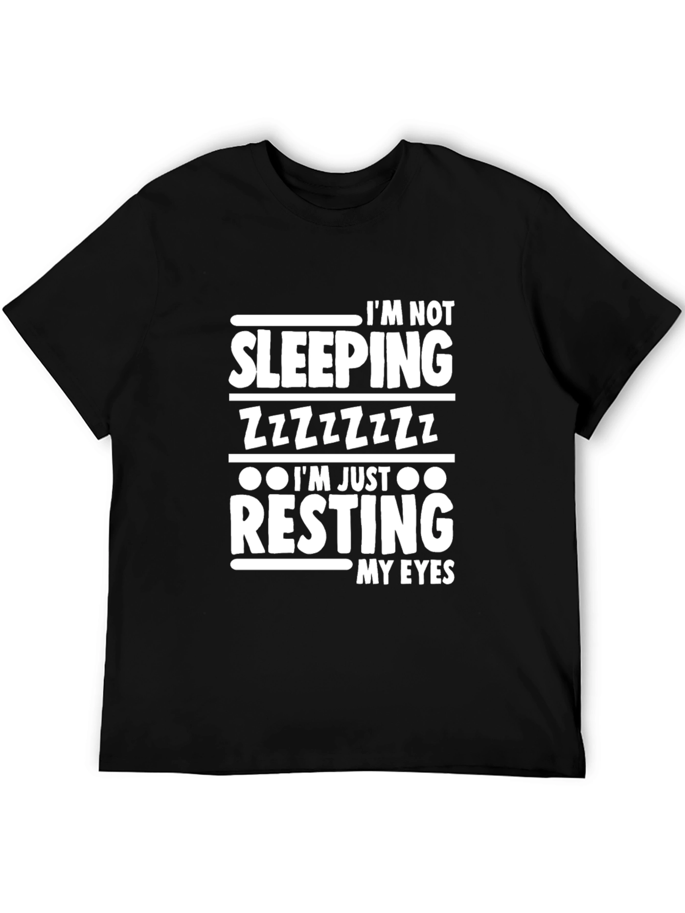 Im Not Sleeping Resting My Eyes Black T-Shirt