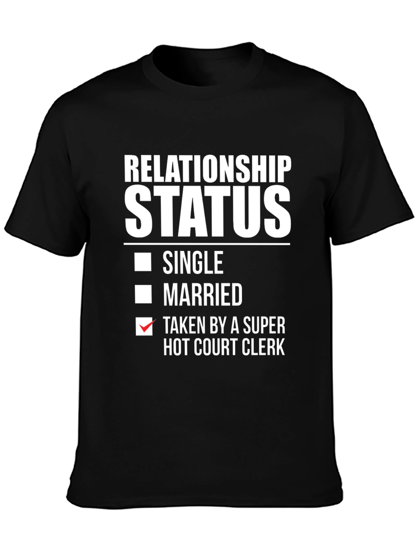 Relationship Status Taken Hot Court Clerk T-Shirt