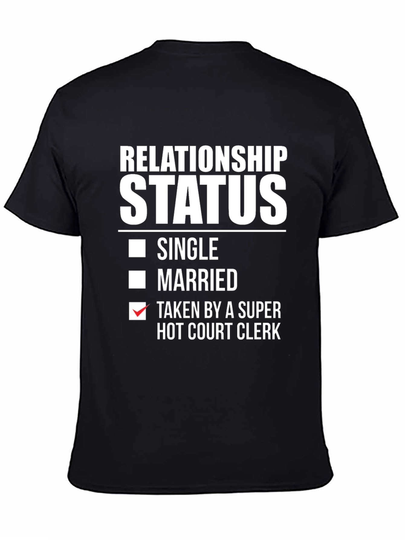 Relationship Status Taken Hot Court Clerk T-Shirt