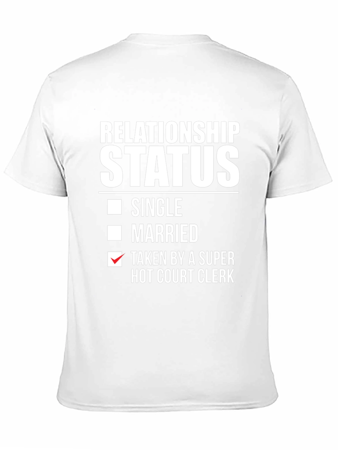 Relationship Status Taken Hot Court Clerk T-Shirt