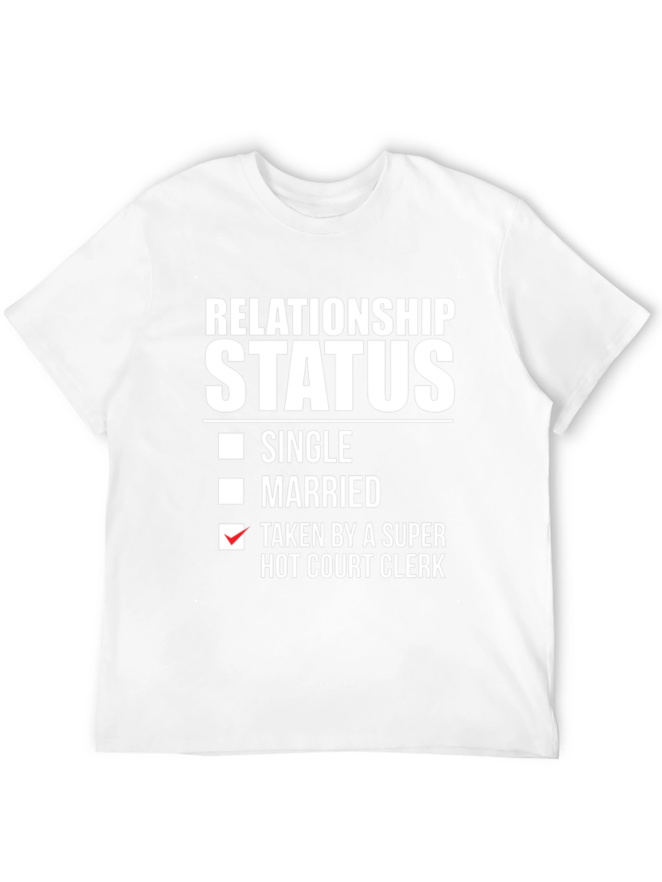 Relationship Status Taken Hot Court Clerk T-Shirt