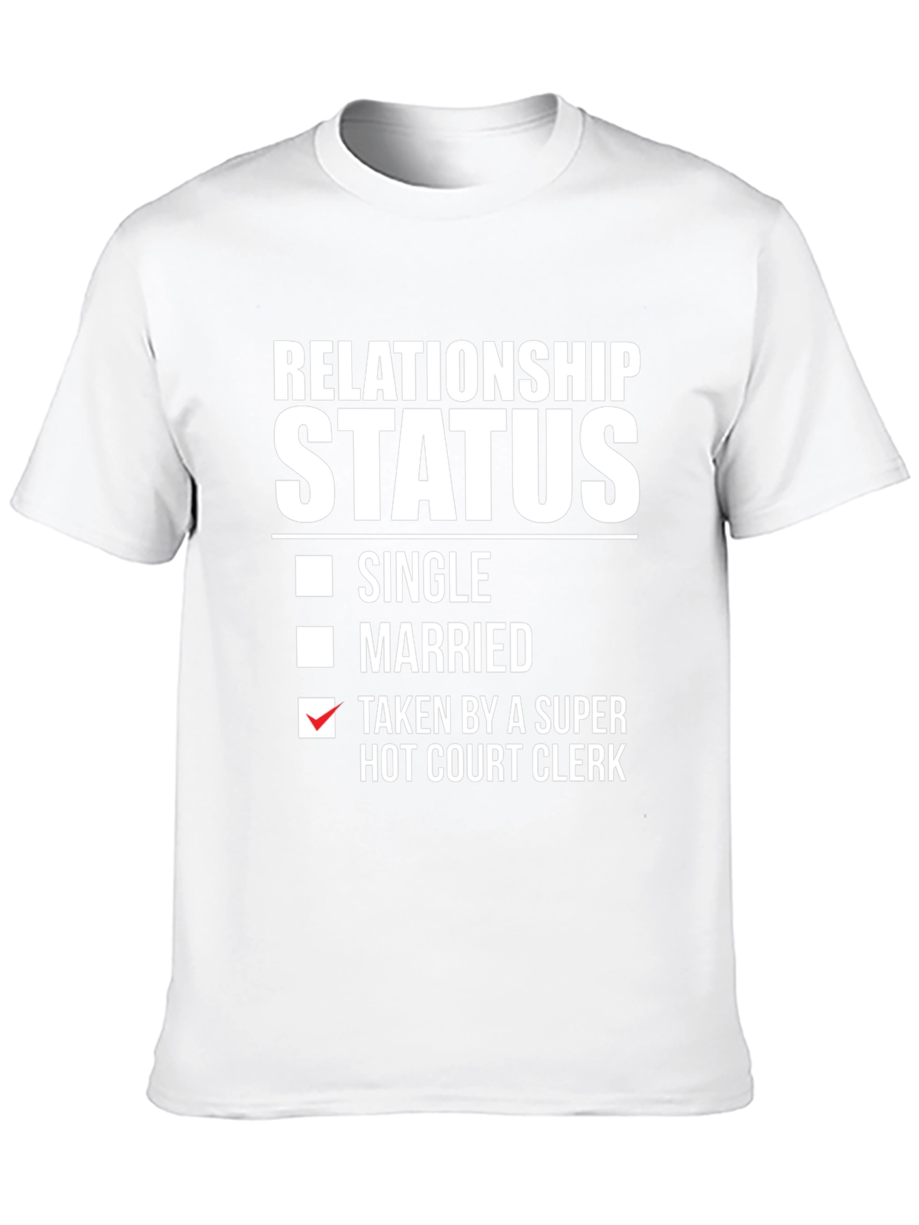 Relationship Status Taken Hot Court Clerk T-Shirt