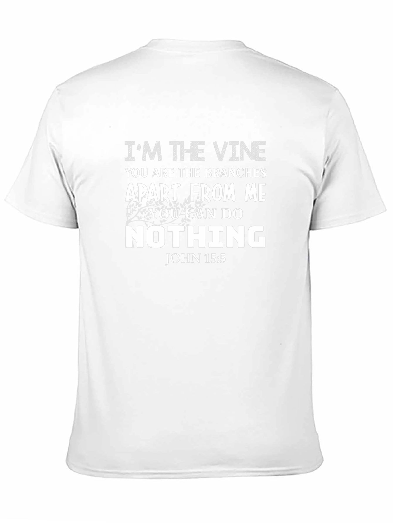 Im the Vine Christian T-Shirt John 15:5