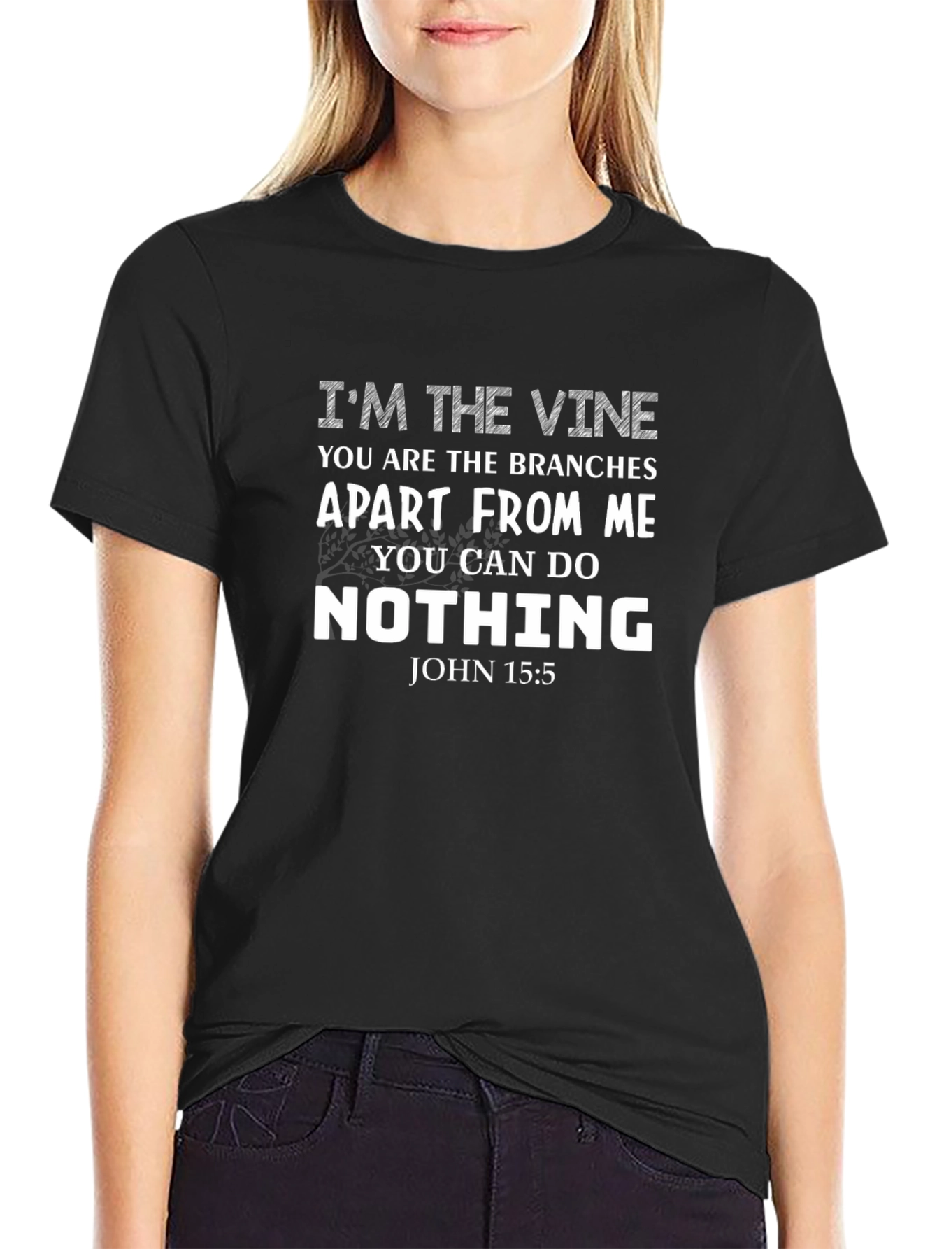 Im the Vine Christian T-Shirt John 15:5