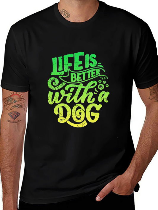 Life is Better With A Dog T-Shirt