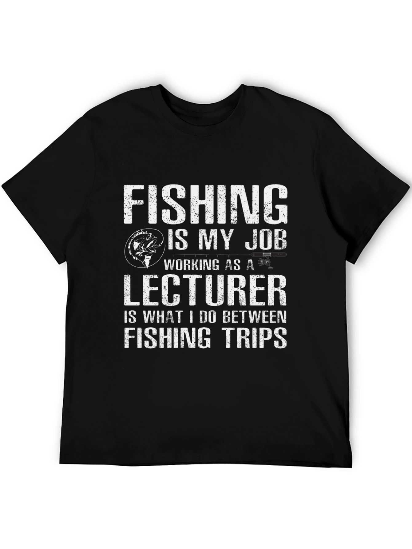 Fishing Lecturer T-Shirt: Job and Hobby Tee