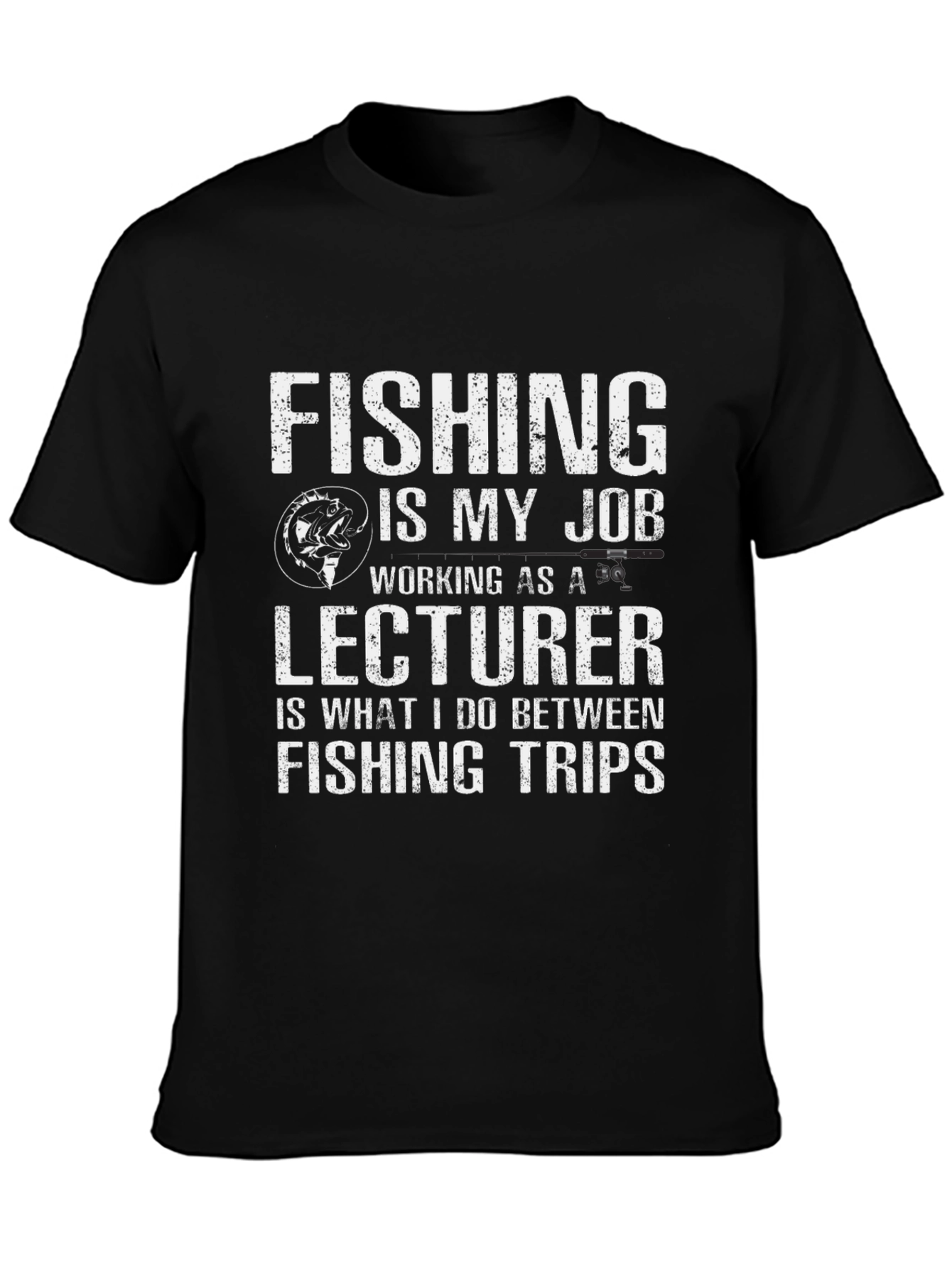 Fishing Lecturer T-Shirt: Job and Hobby Tee
