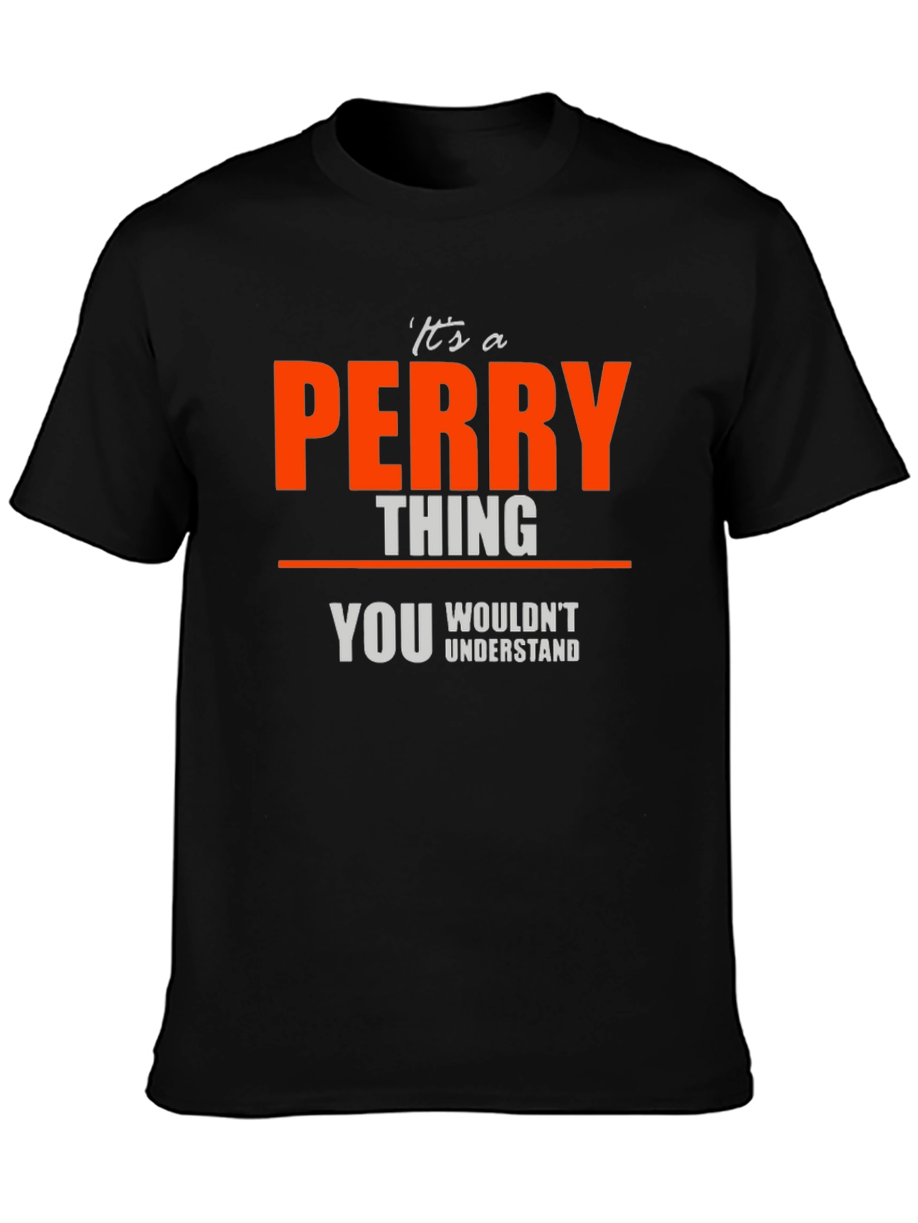 Its A PERRY Thing T-Shirt