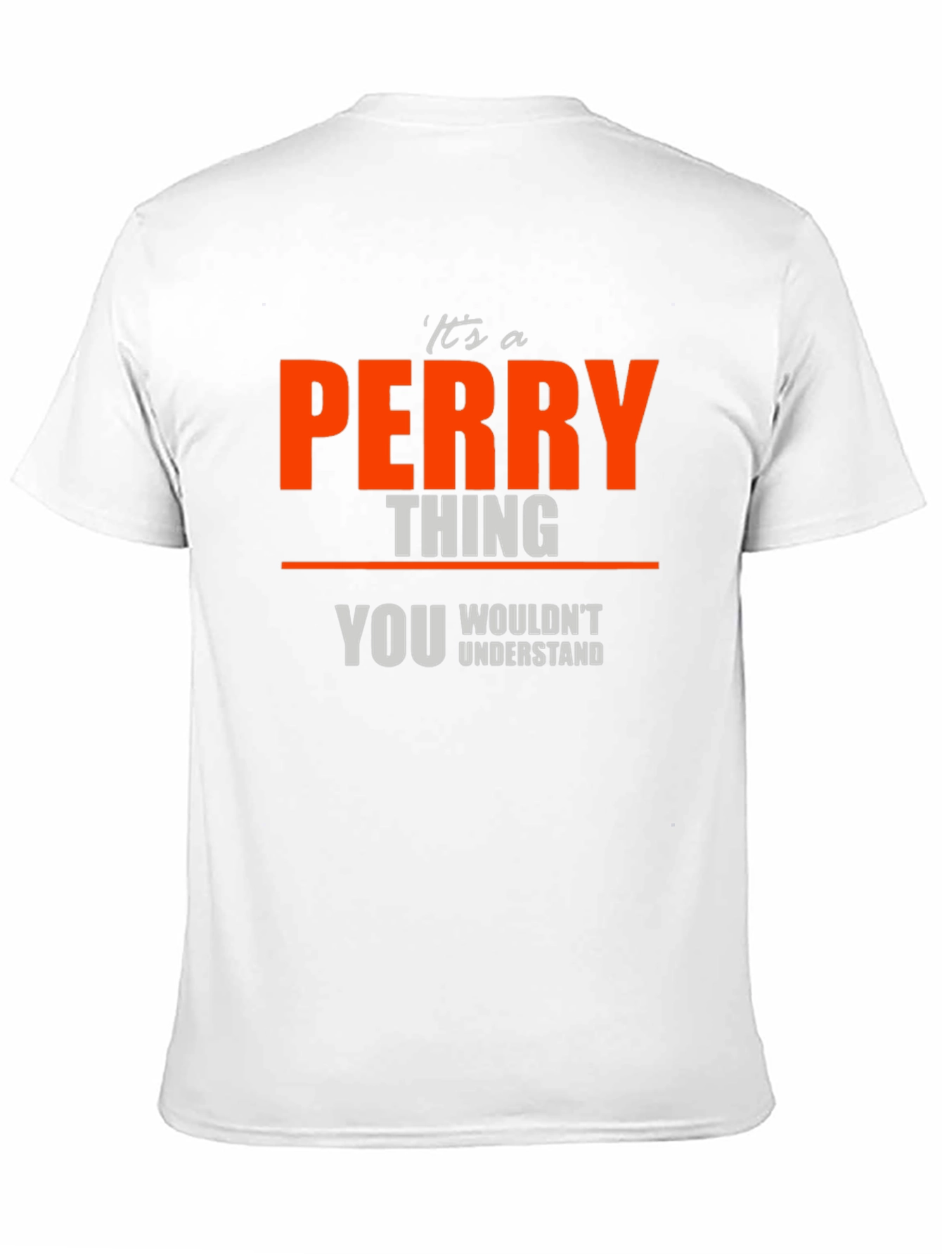 Its A PERRY Thing T-Shirt