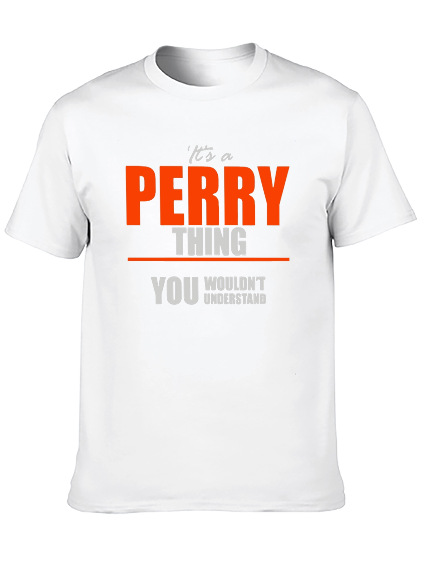 Its A PERRY Thing T-Shirt