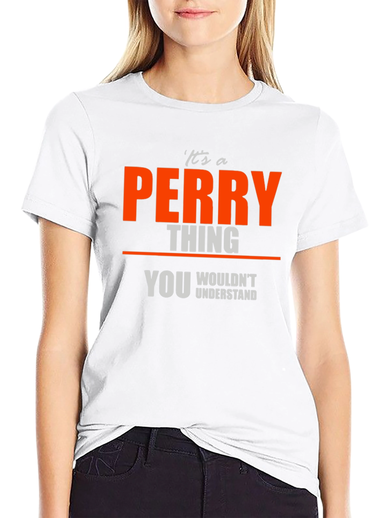 Its A PERRY Thing T-Shirt