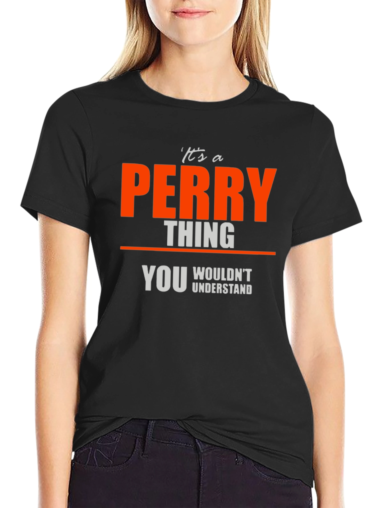 Its A PERRY Thing T-Shirt